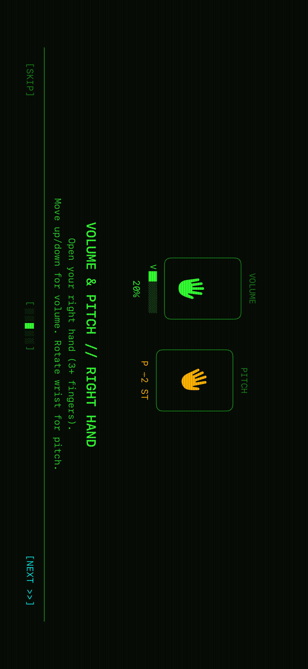 Volume and pitch control with the right hand